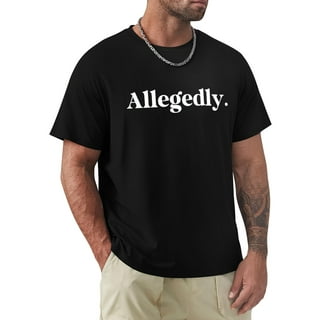 Allegedly Funny Lawyer Attorney - Men Women T Shirt Allegedly Funny Lawyer Attorney - Men Women T Shirt