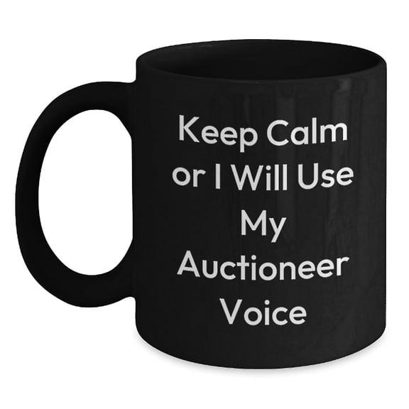 Funny Auctioneer Gifts for Men, Black Coffee Mugs with Keep Calm Or I Will Use My Auctioneer Voice, Unique Christmas Unique Gifts from Friends to Family