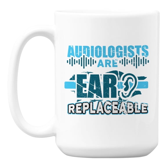 Funny Audiologist Jokes White Ceramic Coffee & Tea Mug (15oz)