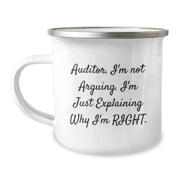 Funny Auditor Camping Mug Gifts for Auditor Friends and Family This Christmas, 'I'm Not Arguing I'm Just Explaining Why I'm Right' Unique Presents from Colleagues