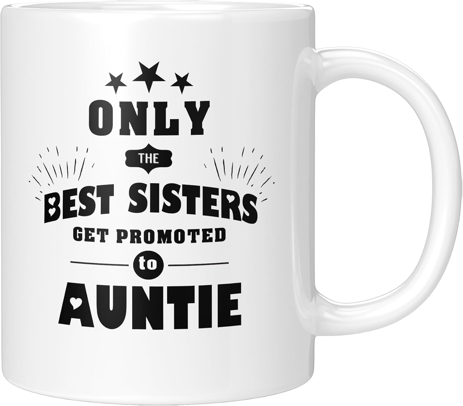 Promoted Lady Funny Aunt Gift Only the Best Sisters Get Promoted to Auntie 11 oz ...