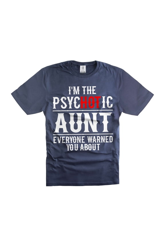 Funny Aunt Shirt Psychotic Hot Aunt Shirt Auntie Gifts Funny Shirt For Women Aunt Gift Ideas (Large Navy Blue)