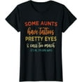 thumbnail image 1 of Funny Aunt Some Aunts Have Tattoos... Sister of Your Mother T-Shirt, 1 of 4