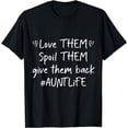 thumbnail image 1 of Funny Aunt graphic sayings Love Them Spoil Them Give Them Ba T-Shirt, 1 of 4