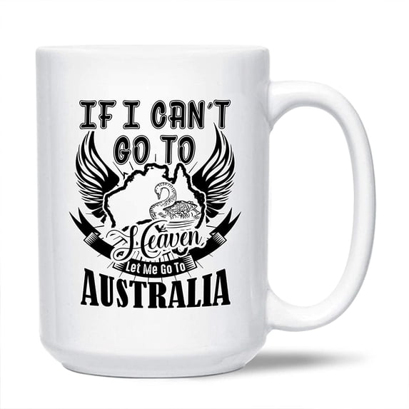Funny Australia Coffee Mug Handle, Unique Australia White Mug Cup For Men / Women / Friends, Let Me Go To Australia Tea Cup, Australia Ceramic Mug 15 Oz.