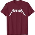 thumbnail image 1 of Funny Autism Meme Metal Rock Style Unisex T-Shirt for Men Women Kids Toddler,Maroon Color,Size M, 1 of 5