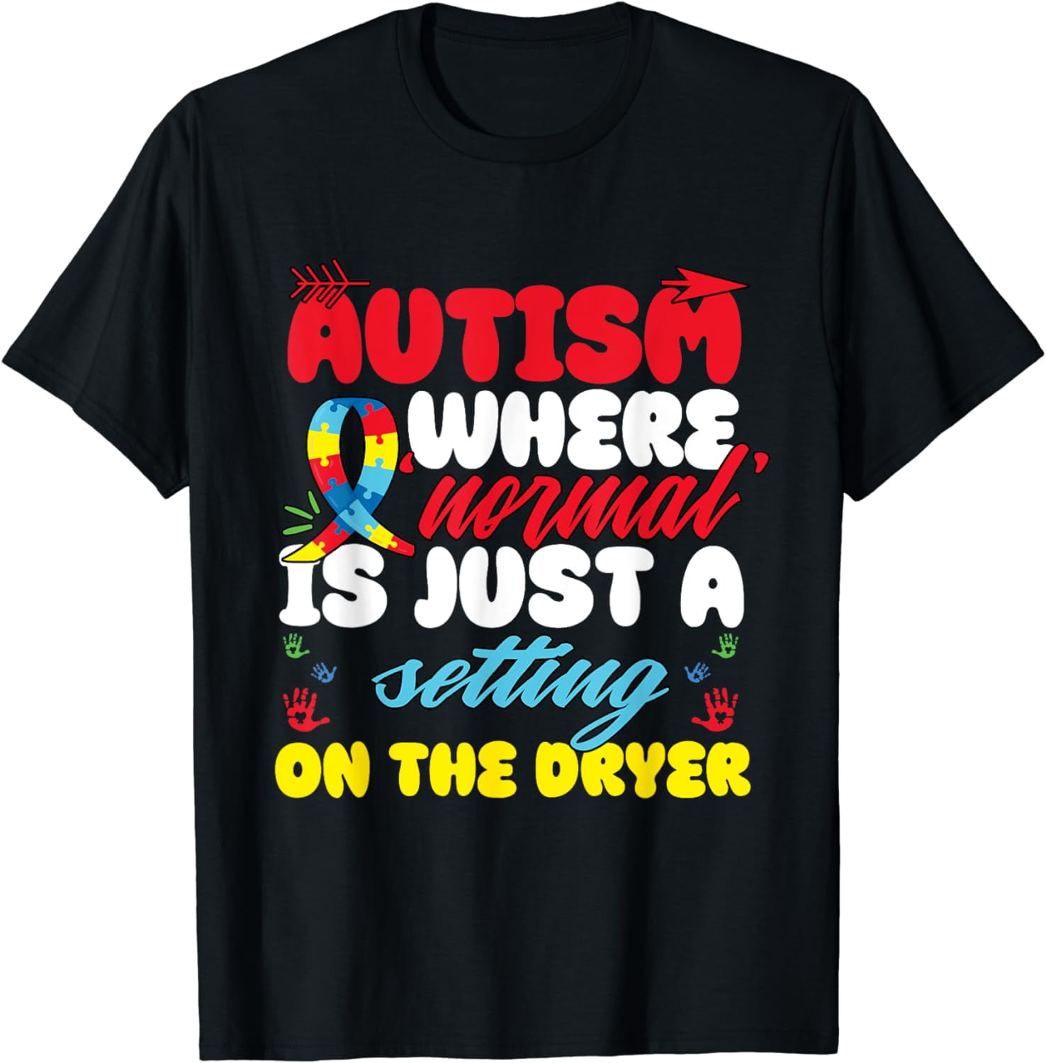 Normal Is Just A Setting On The Dryer T-Shirt Normal Is Just A Setting On The Dryer T-Shirt