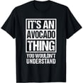 thumbnail image 1 of Funny Avocado Guac Lover Text Design: It's An Avocado Thing T-Shirt, 1 of 4