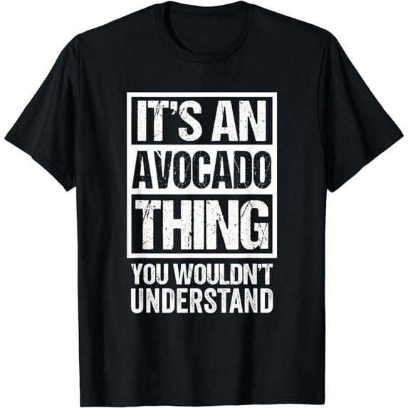 Funny Avocado Guac Lover Text Design: It's An Avocado Thing T-Shirt