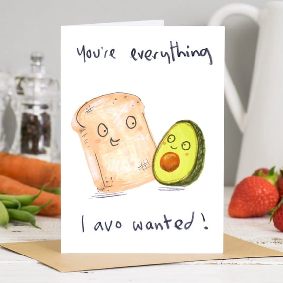 Funny Avocado Toast Card Youre Everything I Avo Wanted! Greeting Card for Birthdays, Anniversaries, or Just Because Blank Inside, Envelope Included