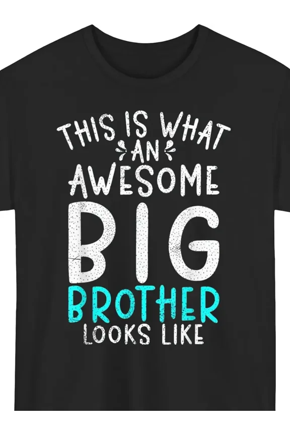 Funny Awesome Big Brother Quote for Men Gift for Brother Short Sleeve Casual Graphic T-Shirt