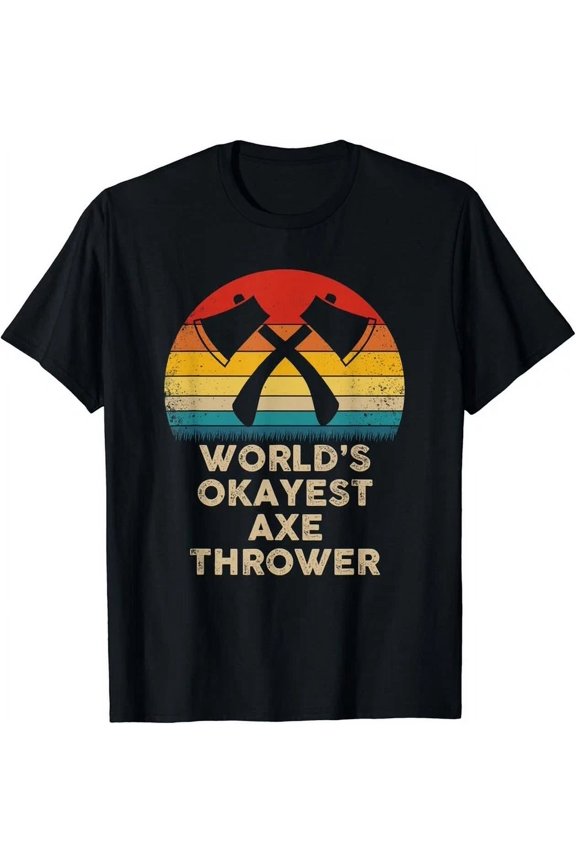 Funny Axe Throwing - World's Okayest Axe Thrower Gifts T-Shirt Unisex S-5XL Hot Trending Shirt, Vintage Birthday Gift