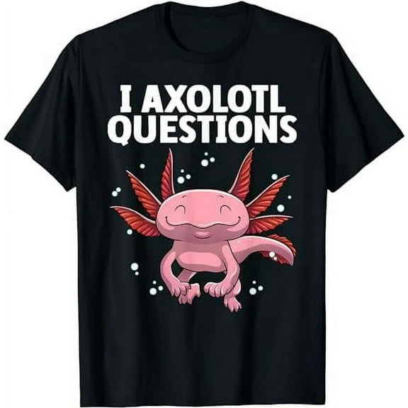 Funny Axolotl Art For Men Women Axolotl Questions Axolotl T-Shirt