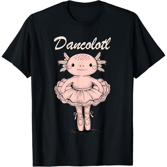 Funny Axolotl Dance Mommy Mama For Girls Ballet Dance T-Shirt Unisex S-5XL Hot Trending Shirt, Vintage Birthday Gift