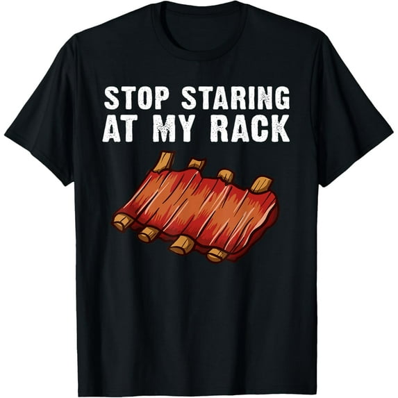 Funny BBQ Gift For Men Women Grill Stop Staring At My Rack T-Shirt