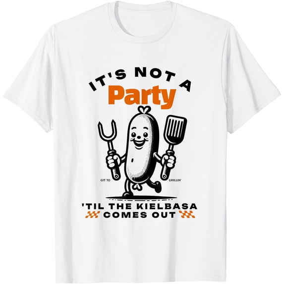 Funny BBQ It's Not a Party Until the Kielbasa Comes Out T-Shirt, Vintage Birthday Gift
