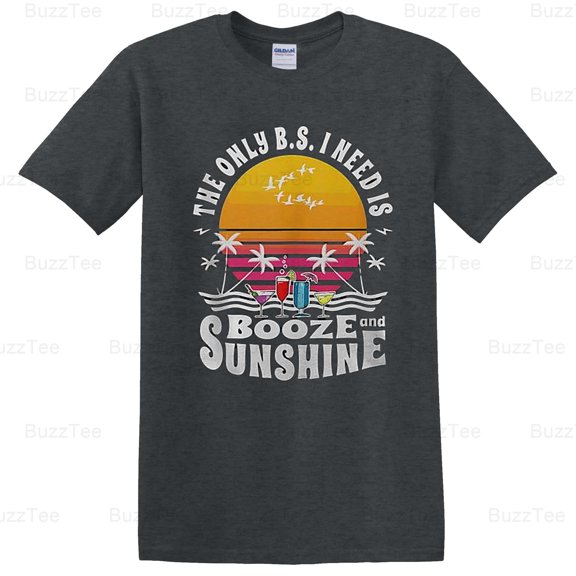 Funny BS I Need Booze And Sunshine Drinking Fun Summer Humor Art T-Shirt Unisex, up to 5XL
