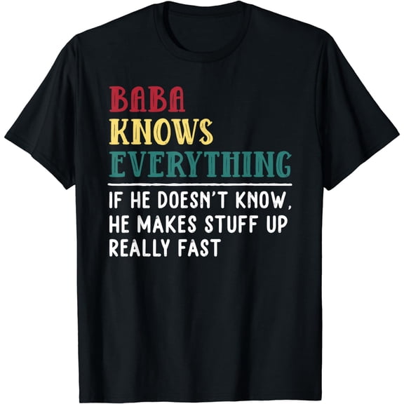 Funny Baba know Everything Father's day gift for Grandfather T-Shirt