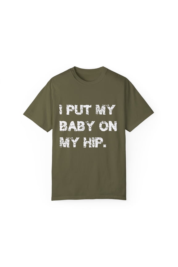 Funny Babies Mom Appreciation Sarcastic Mamma Saying Parent Hilariously Spouses Sassiest Wife Grandma Sayings Unisex Garment-Dyed T-shirt