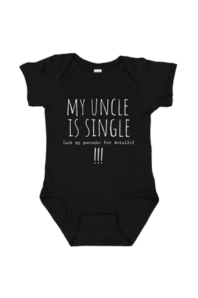 Funny Baby Bodysuit My Uncle Is Single (Ask My Parents for Details) Graphic Baby Onesie for Infants