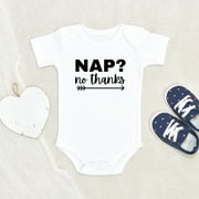 Funny Baby Sayings - Napping No Thank Baby Clothing - Newborn Baby Clothes - Adorable Baby Clothing