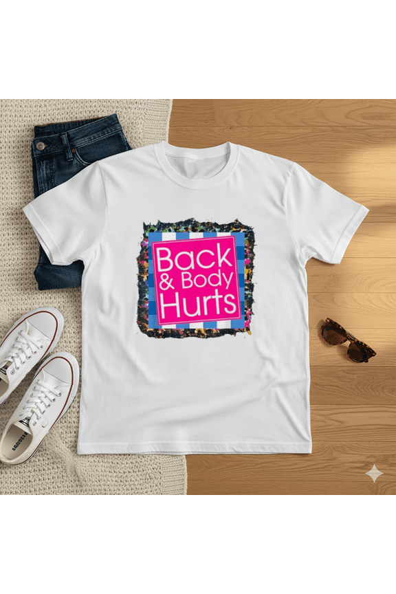 Funny Back Body Hurts Quote Exercise Workout Gym Humor Unisex T-Shirt, S-5XL