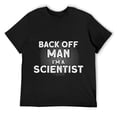 thumbnail image 1 of Funny Back Off I'm A Scientist Back Off Man I'm A Scientist T-Shirt Black, 1 of 5