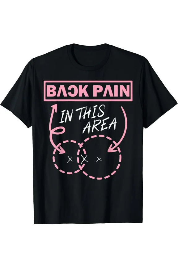 Funny Back Pain In This Area T-Shirt
