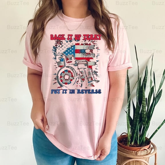 Funny Back Up Terry Put Reverse Firework Retro 4th July Humor T-Shirt Unisex, up to 5XL