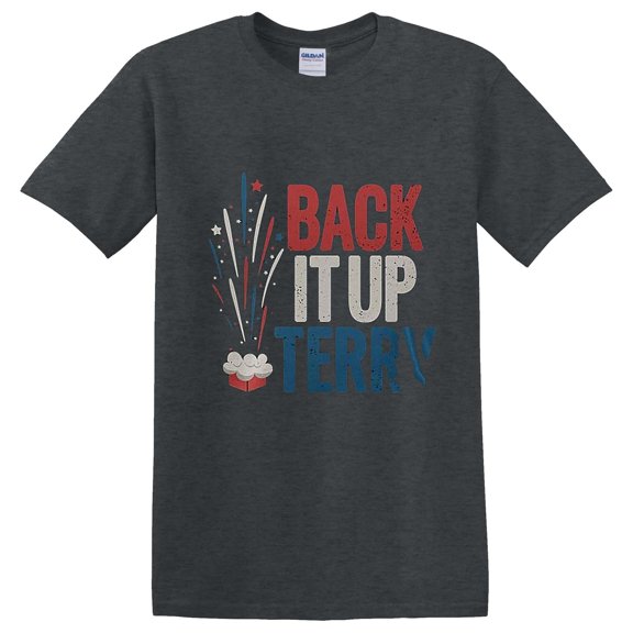Funny Back Up Terry Shirt Fourth Of July 4th July Humor Art T-Shirt Unisex, up to 5XL