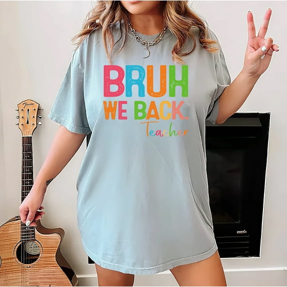 Funny Back to School Teacher T-Shirt – BRUH We Back