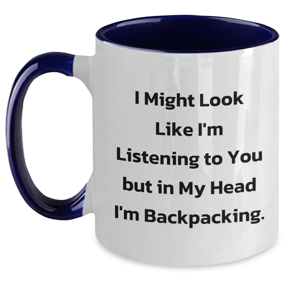 Funny Backpacking Quote Two Tone Coffee Mug, Gifts from Men for Backpacking Enthusiasts, Unique Father's Day Unique Gifts, In My Head I'm Backpacking... (Navy and White)
