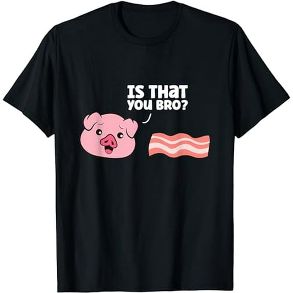 Funny Bacon Pig Is That You Funny Pork Bacon T-Shirt
