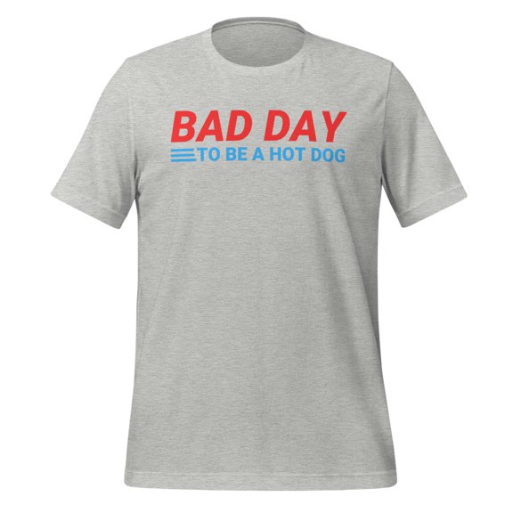 Funny Bad Day To Be A Hot Dog Shirt Hot Dog Shirt Foodie T-Shirt Funny Hot Dog Shirt Dad Life Shirt Hot Dog Tshirts Funny Hot Dog Tee (Athletic Heather, S)