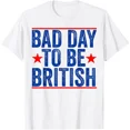 thumbnail image 1 of Funny Bad Day To Be British T-Shirt Retro Patriotic July 4th Tee Distressed American Independence Day USA Graphic Shirt, 1 of 3