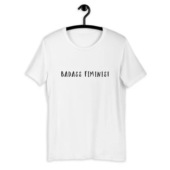 Funny Badass Feminist Feminism Girl Power Short-Sleeve Unisex T-Shirt