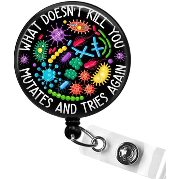 Funny Badge Reel - What Doesn't Kill You Mutates and Tries Again - Virus Humor Badge ID Holder for Lab Techs, Nurses, ER Staff, Trauma Teams, Microbiologists, Science Lovers, Teachers$$Office
