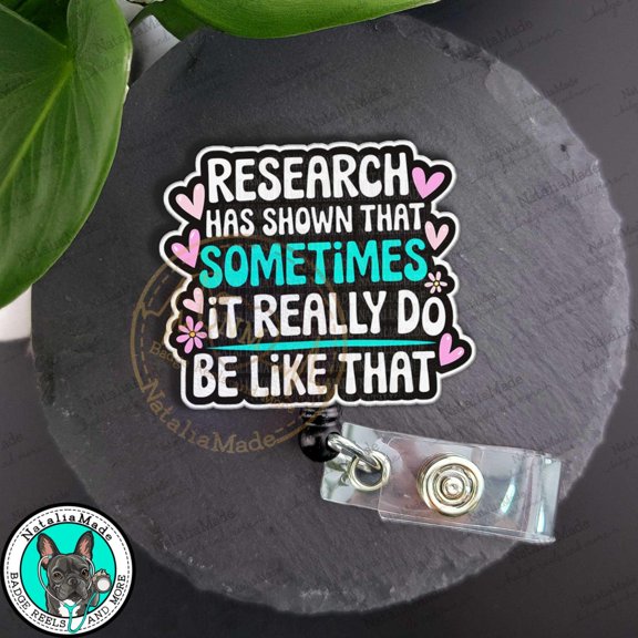 Funny Badge Reel, Research Has Shown It Do Be Like That, Nurse Teacher Lab Badge Clips, Heavy Duty Reel, Lanyard, Carabiner, MRI Safe,