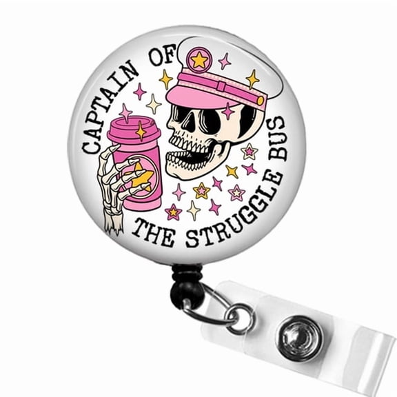 Funny Skeleton Captain of the Struggle Bus Badge Reel, Sarcastic Charge Nurse Badge, Teacher Badge