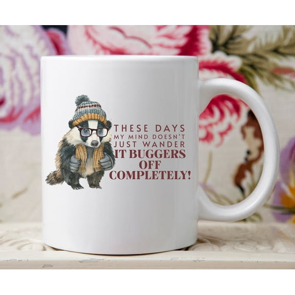 Funny Badger Mug: Whimsical Animal Coffee Cup, Sarcastic Quote