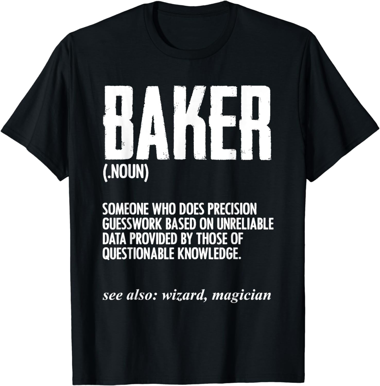 Funny Baker Definition Baking for Pastry Chef Bread Maker TShirt