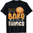 thumbnail image 1 of Funny Baker I Bake and I Know Things Baking Gift T-Shirt, 1 of 4