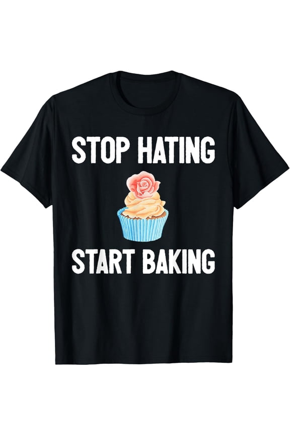 Funny Baker Quote I Stop Hating Start Baking T-Shirt