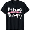 thumbnail image 1 of Funny Baker Saying I Baking Is My Therapy T-Shirt, 1 of 4