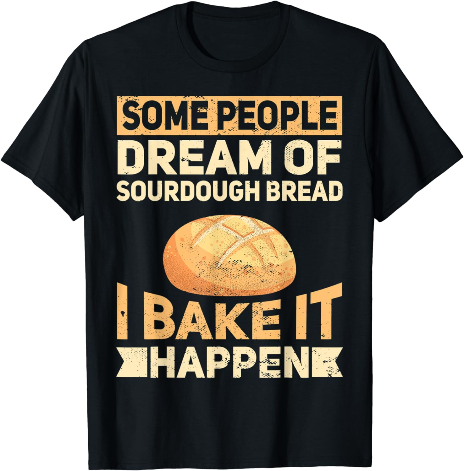 Funny Baking Bake Sourdough Bread Baker Bakeaholic Bakery TShirt