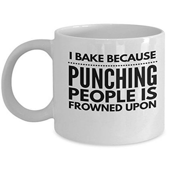 Funny Baking Coffee Mug - I Bake Because Punching People Is Frowned Upon - Bakery Gift - White Ceramic Cup 11oz