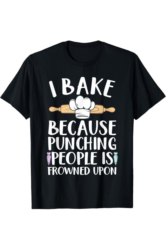 Funny Baking Design For Men Women Pastry Chef Baking Baker T-Shirt