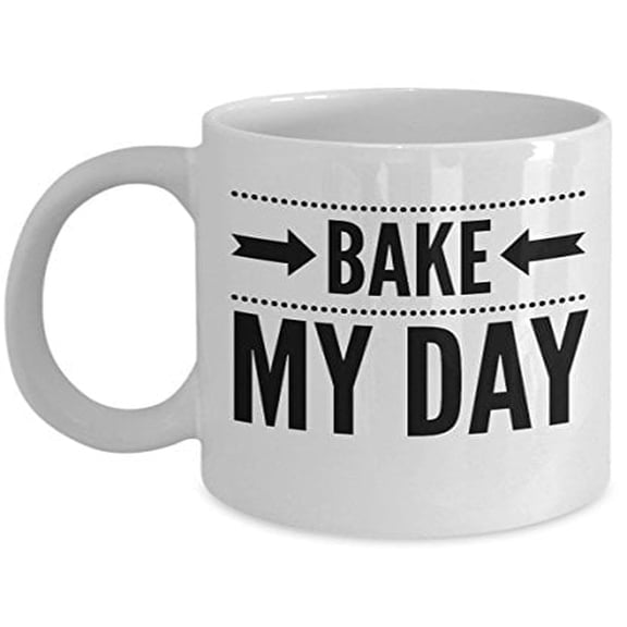 Bake My Day 11 oz Coffee Mug - Funny Baking White Ceramic Gift