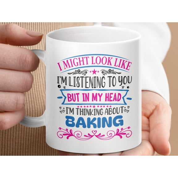 Funny Baking Mug: Baker Gift, Thinking About Baking Coffee Cup