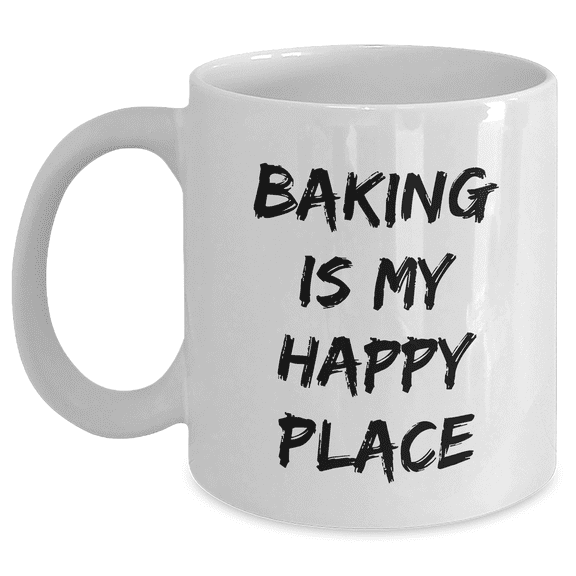 Funny Baking Quote White Coffee Mug, Gifts from Mom, Gifts for Baking Enthusiasts on Mother's Day, 'Baking Is My Happy Place'